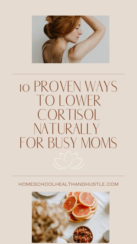 10 Proven Ways to Lower Cortisol Naturally for Busy Moms